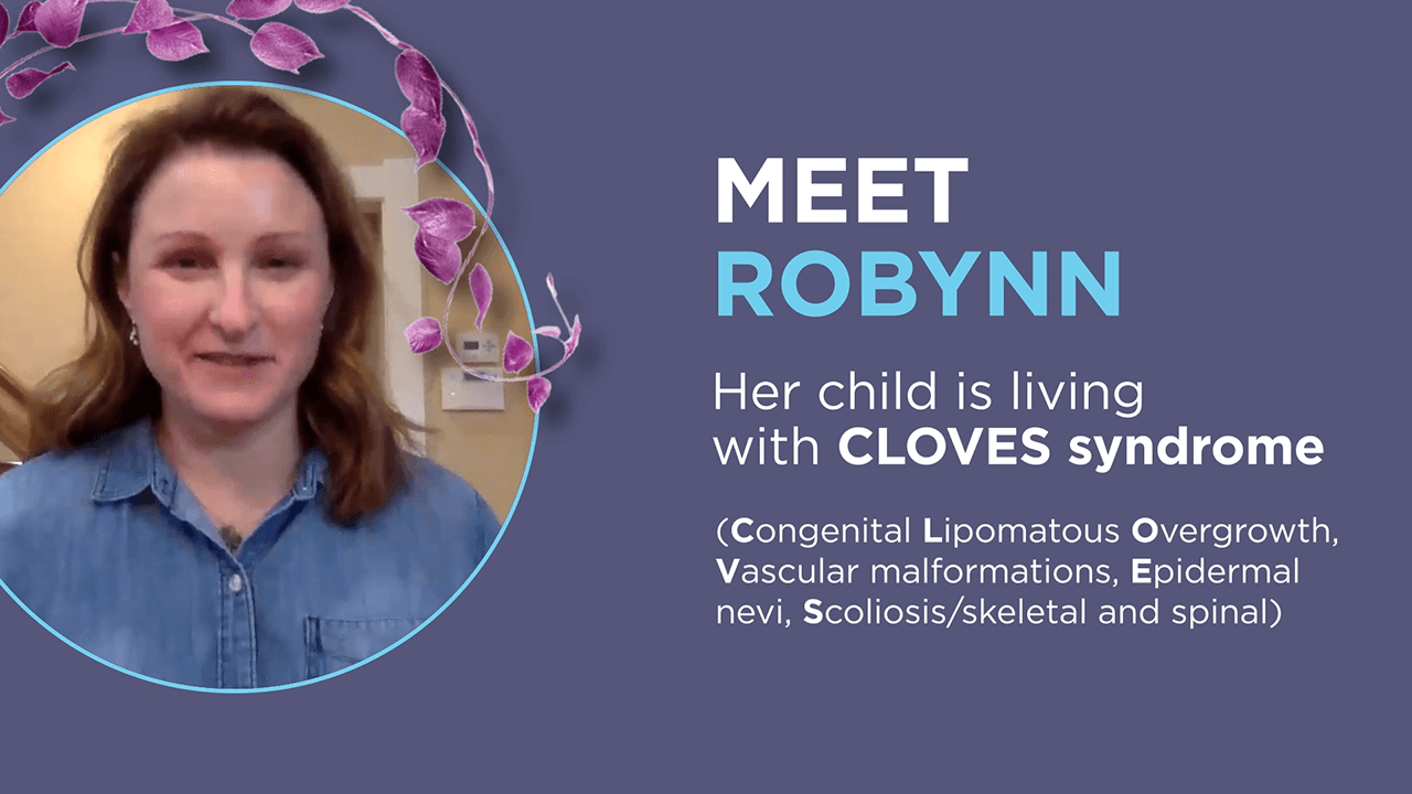Robynn, Parent of a Child Diagnosed With CLOVES syndrome